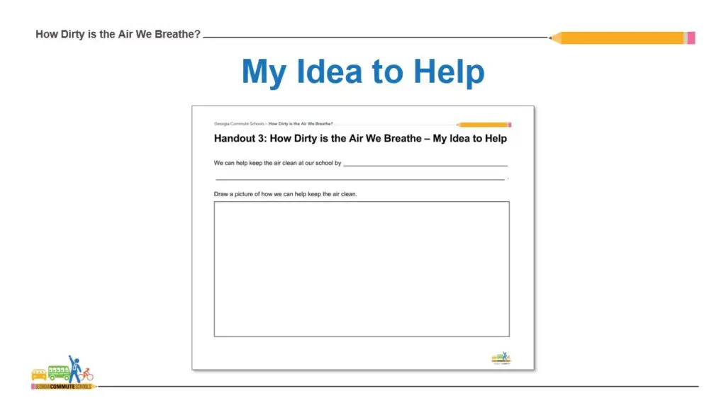 Slide16 A worksheet titled "My Idea to Help" with space to write and draw how to keep air clean, under the lesson "How Dirty is the Air We Breathe?" for students.