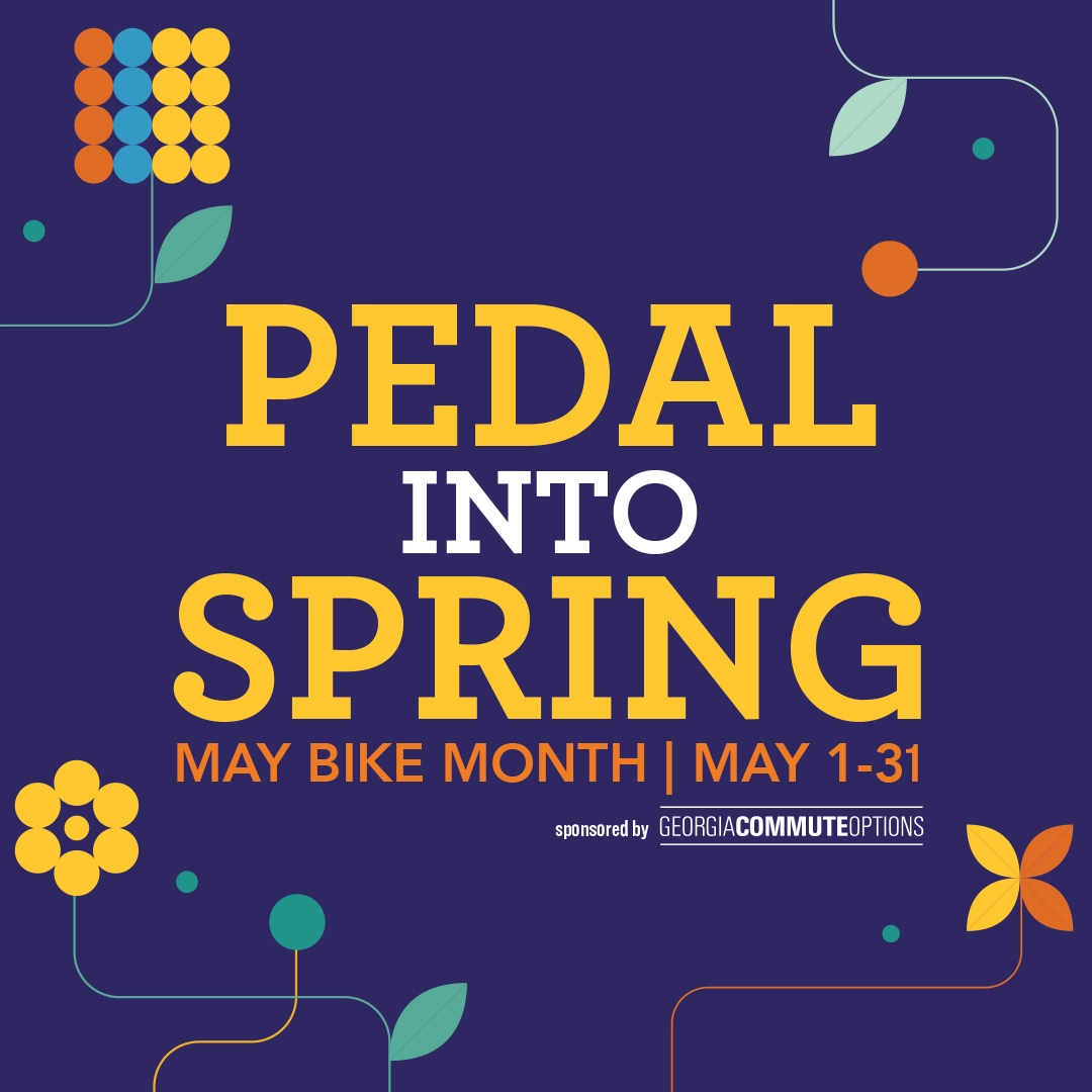 A colorful graphic with the text "Pedal Into Spring. May Bike Month | May 1-31," surrounded by stylized flowers, leaves, and dots. Sponsored by Georgia Commute Options. Navy blue background.