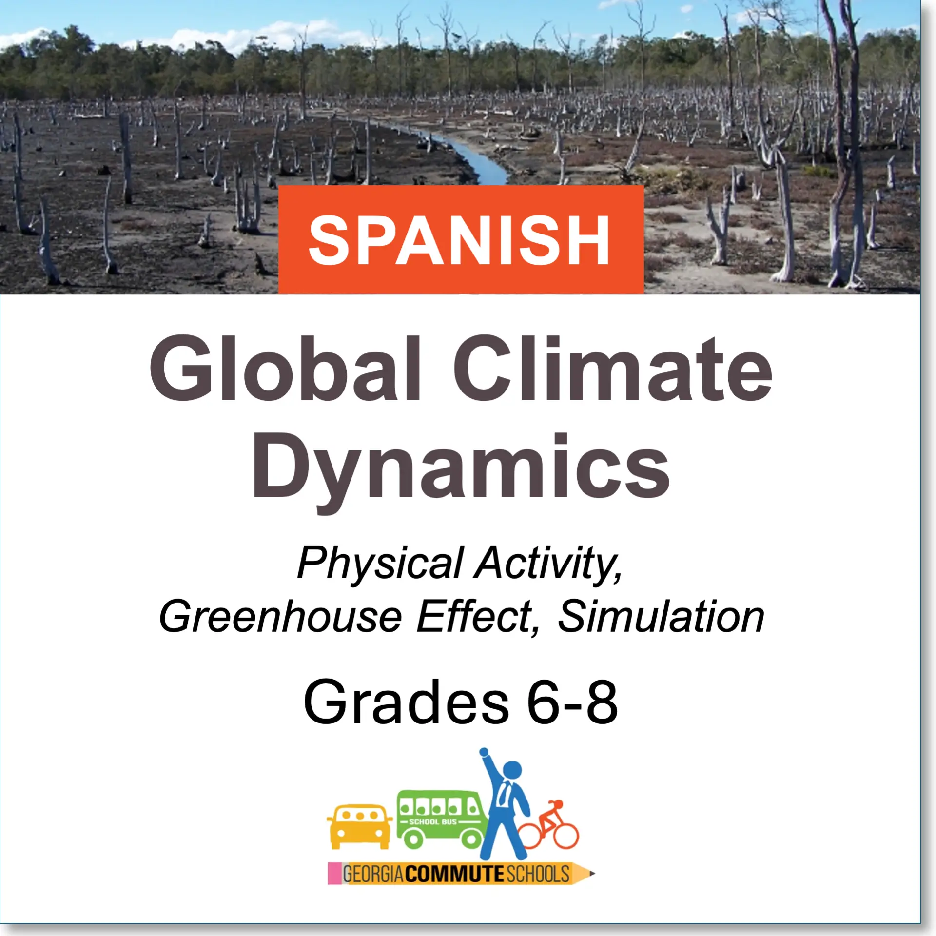 Poster for a Spanish-language lesson on "Global Climate Dynamics" for grades 6-8, featuring physical activity, greenhouse effect, and simulation, with an image of a deforested area above the text.